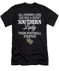 All Summer Long She Was a Sweet Southern Lady Then Football Started N Football Matthew William T-Shirt