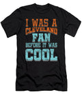American Football Team Footballer Gift I Was a Cleveland Fan Before It Was Cool Thomas Larch T-Shirt