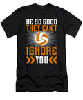 Be So Good They Cant Ignore You Jacob Zelazny T-Shirt