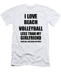 Beach Volleyball Boyfriend Funny Valentine Gift Idea for My Bf From Girlfriend I Love Funny Gift Ideas T-Shirt