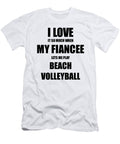 Beach Volleyball Funny Gift Idea for Fiance I Love It When My Fiancee Lets Me Novelty Gag Sport Lover Joke Funny Gift Ideas T-Shirt
