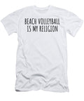 Beach Volleyball Is My Religion Funny Gift Idea Funnygiftscreation T-Shirt