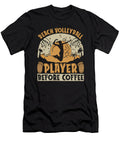 Beach Volleyball Player Before Volleyballer Coffee Tshirtconcepts Marvin Poppe T-Shirt