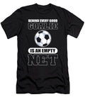 Behind Every Good Goalie Is an Empty Net Soccer Alessandra Roth T-Shirt
