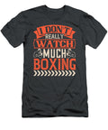 Boxing Gift I Dont Really Watch Much Boxing Funnygiftscreation T-Shirt