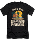 Cape May Answer to All Lifes Problems Vacation Summer Trip Maximus Designs T-Shirt