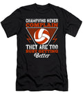 Champions Never Complain They Are Too Busy Getting Better Jacob Zelazny T-Shirt