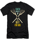 Check Yourself or Ill Do It for You Lacrosse Maximus Designs T-Shirt