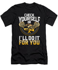 Check Yourself or Ill Do It for You Lacrosse Raphaelartdesign T-Shirt