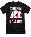Cousin of Ballers Baseball Dhbubble T-Shirt