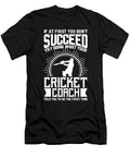 Cricket Coach Try Doing What Your Cricket Coach Told You to Do Orange Pieces T-Shirt