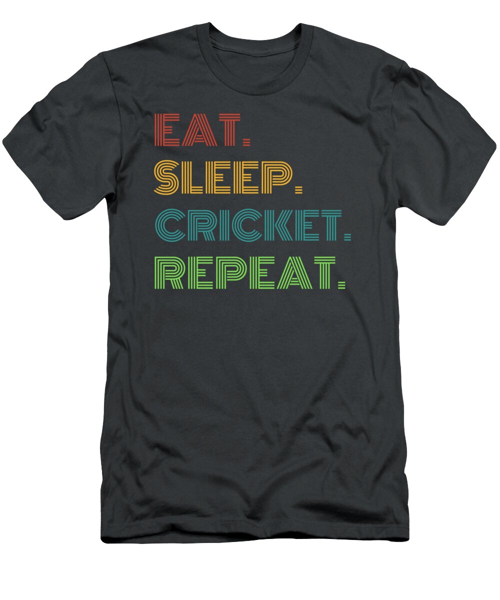 Cricket Craze Eat Sleep Cricket Repeat Funny for Fans Cricket Humor T-Shirt