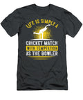 Cricket Gift Life Is Simply a Cricket Match with Temptation As the Bowler Funnygiftscreation T-Shirt