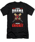 Cricket Less Drama More Cricket Manuel Schmucker T-Shirt