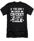 Cricket Season If You Dont Know Cricket Colorfulsnow T-Shirt