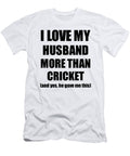 Cricket Wife Funny Valentine Gift Idea for My Spouse Lover From Husband Funny Gift Ideas T-Shirt