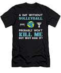 Day Without Volleyball Wont Kill Me But Why Risk It Orange Pieces T-Shirt