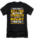 Doesnt Kill You Except Rugby Practice Player Coach Orange Pieces T-Shirt