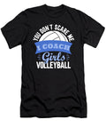 Dont Scare Me I Coach Girls Volleyball Me T-Shirt