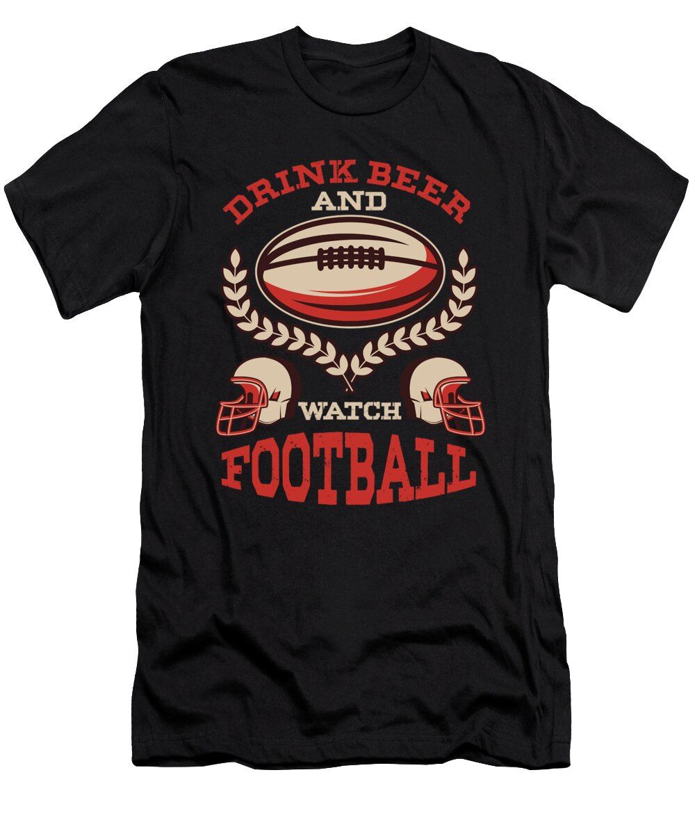 Drink Beer and Watch Football Sports Gift Thomas Larch T-Shirt