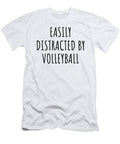 Easily Distracted By Volleyball Funny Gift Idea for Hobby Lover Fanatic Quote Addict Gag Fan Joke Funnygiftscreation T-Shirt