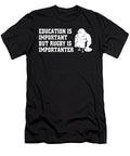Education Is Important But Rugby Is Importanter Tinh Tran Le Thanh T-Shirt