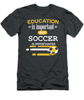 Education Is Important But Soccer Is Importanter Soccer for Men Women Kids Coach League Player Crazy Squirrel T-Shirt