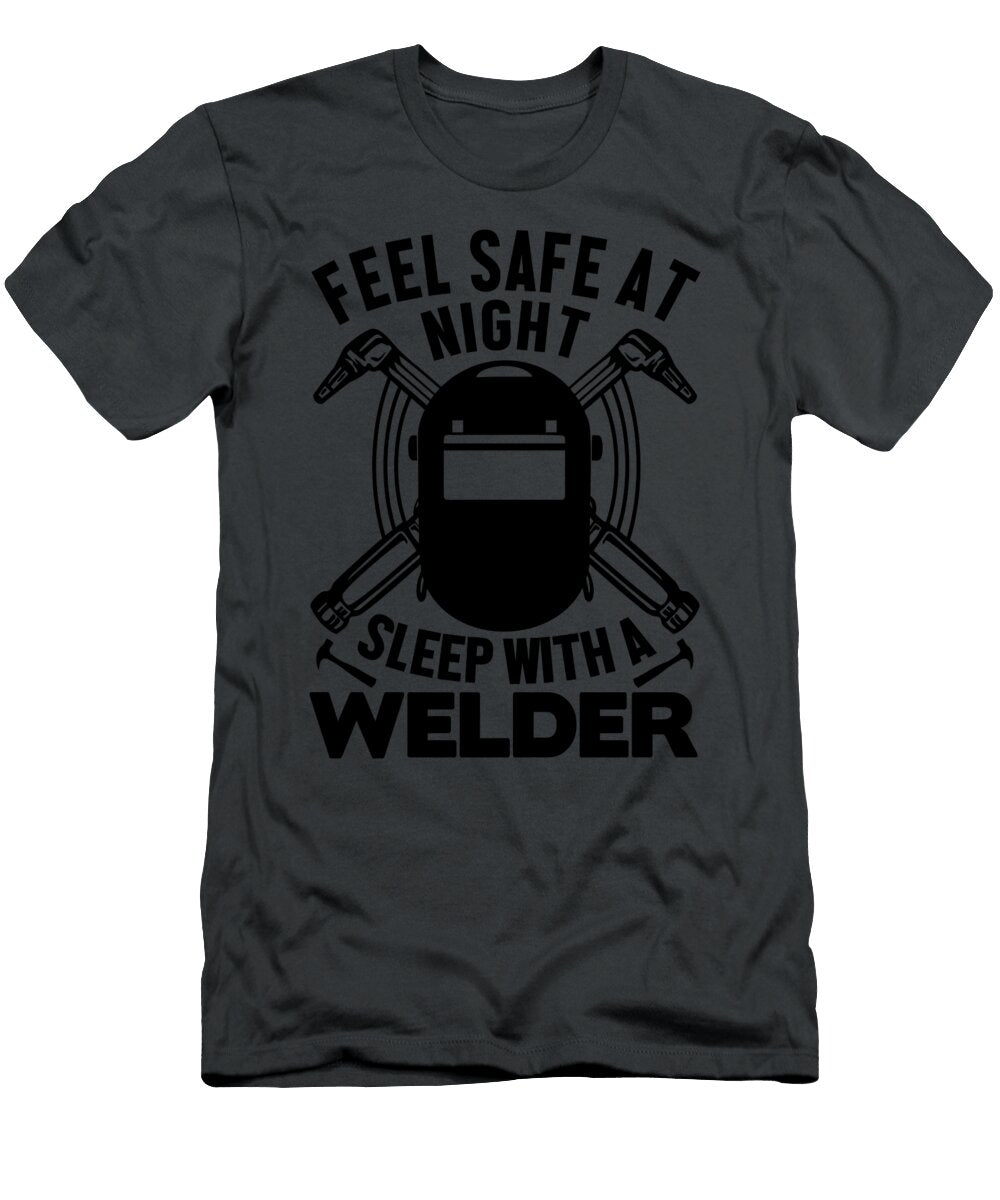 Feel Safe At Night Sleep with a Welder Anh Nguyen T-Shirt