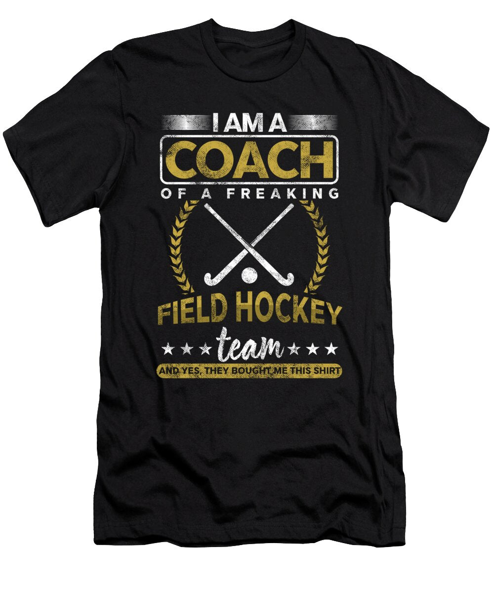 Field Hockey Athlete Player Trainer Im a Coach of Field Hockey Team Thomas Larch T-Shirt