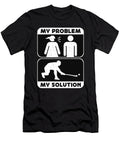 Field Hockey Player My Problem My Pictogram Dad Tshirtconcepts Marvin Poppe T-Shirt