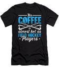 Field Hockey This Coffee Is Almost As Goalkeeper Tshirtconcepts Marvin Poppe T-Shirt
