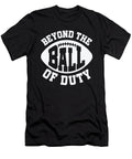 Football Beyond the Ball of Duty Sports Football Player Toms Store T-Shirt