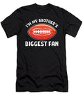 Football I M My Brother S Biggest Fan Alessandra Roth T-Shirt