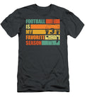 Football Is My Favorite Season for Sport College Football Tom Schiesswald T-Shirt