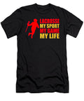 Fun Lacrosse Player Gift Lacrosse My Sport My Game My Life Lacrosse Kanig Designs T-Shirt
