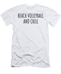 Funny Beach Volleyball and Chill Novelty Gift Idea for Hobby Lover Fan Zen Quote Relaxing Gag Chilling Funnygiftscreation T-Shirt