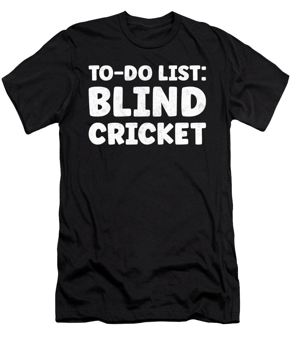 Funny Blind Cricket Lover Quotes Cricket Player Tenshirt T-Shirt