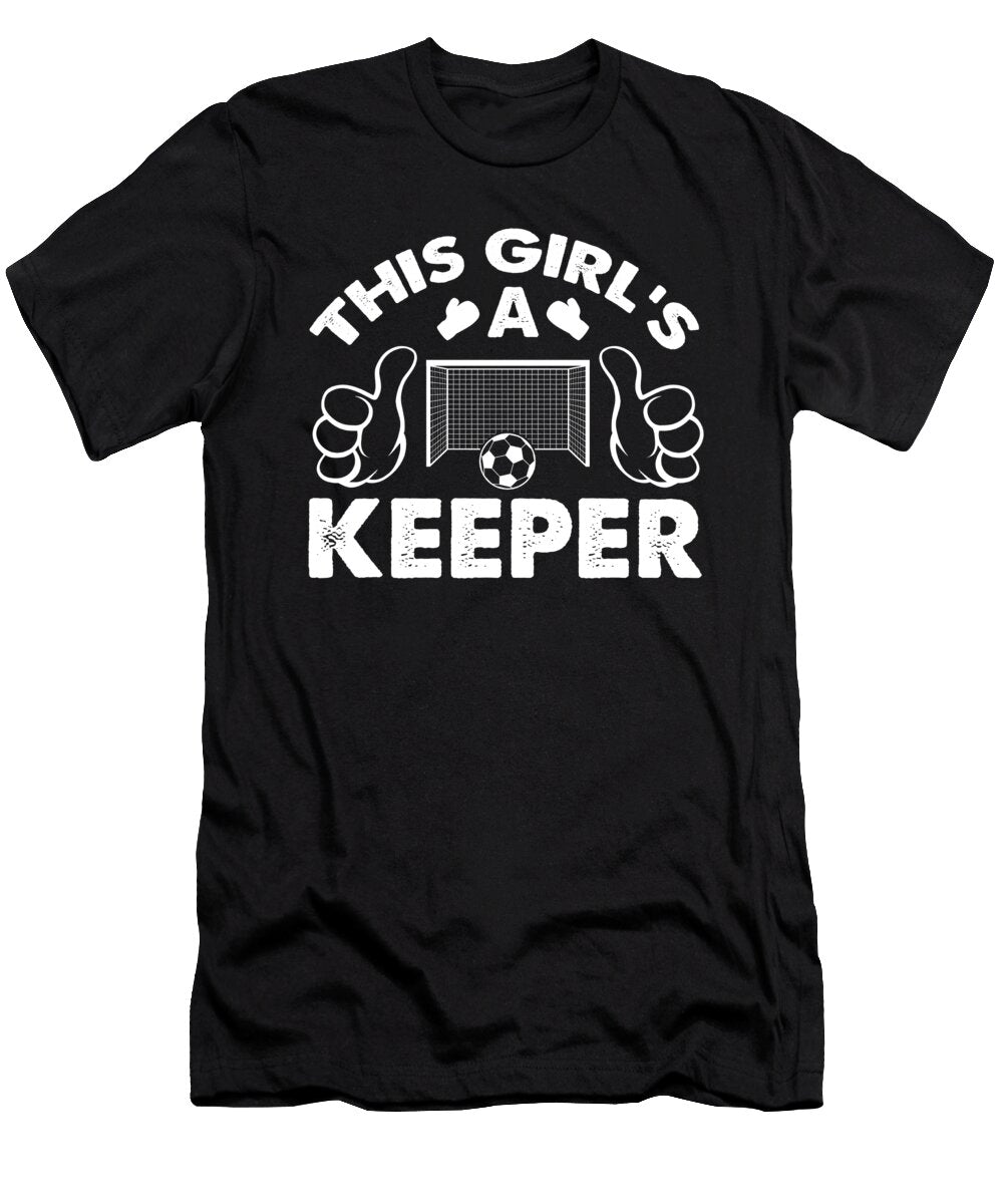 Funny Girls Soccer Goalkeepers Gift for Football Players Coaches and Fans Martin Hicks T-Shirt