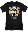 Funny Lacrosse Goalie Print Your Coach Warned You Noirty Designs T-Shirt