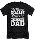 Funny My Goalie Player Calls Me Dad Lacrosse Fathers Day Dhbubble T-Shirt