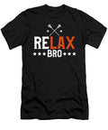 Funny Relax Bro Funny Lacrosse Pun Player Coach the Perfect Presents T-Shirt