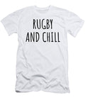 Funny Rugby and Chill Novelty Gift Idea for Hobby Lover Fan Zen Quote Relaxing Gag Chilling Funnygiftscreation T-Shirt