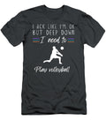 Funny Volleyball I Ask Like Im Ok But Deep Down I Need to Play Volleyball Awesome Store T-Shirt