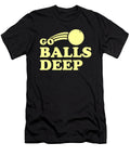 Go Balls Deep Flippin Sweet Gear T-Shirt