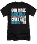God Made Baseball So Football Players Could Have Heroes Too Jacob Zelazny T-Shirt