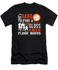 Hard to Find a Lip Gloss to Match My Floor Burns Tinh Tran Le Thanh T-Shirt