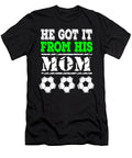 He Got It From His Mom Soccer Honey Shop Art T-Shirt
