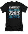 Head Referee Freaking Awesome Job Gift Item Shi Hu Kang T-Shirt