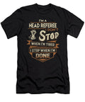 Head Referee I Stop When Done Job Gift Item Shi Hu Kang T-Shirt