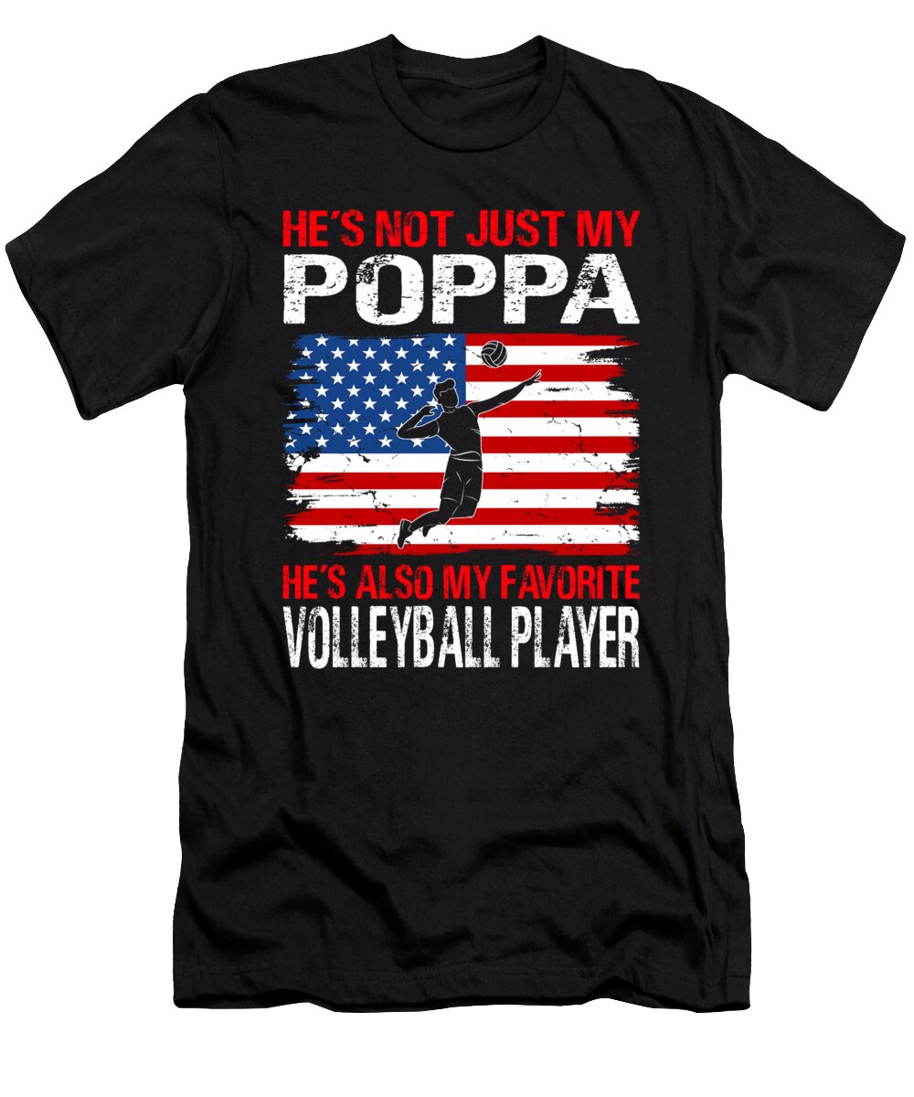 Hes Not Just My Poppa Hes Also My Favorite Volleyball Player Dhbubble T-Shirt